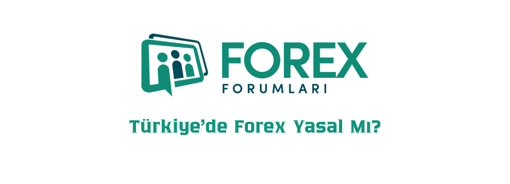 Türkiye'de Forex Yasal Mı?