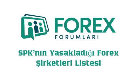 SPK'nın Yasakladığı Forex Şirketleri Listesi